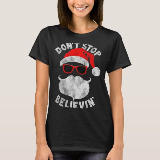 T-shirt Don't Stop Believing Santa Cool Gles Christmas  (Devant)
