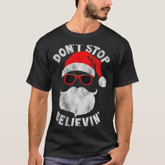 T-shirt Don't Stop Believing Shades Santa Christmas Tee Lo (Devant)