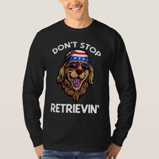 T-shirt Don't Stop Retrieving American Golden Retriever 4t (Devant)
