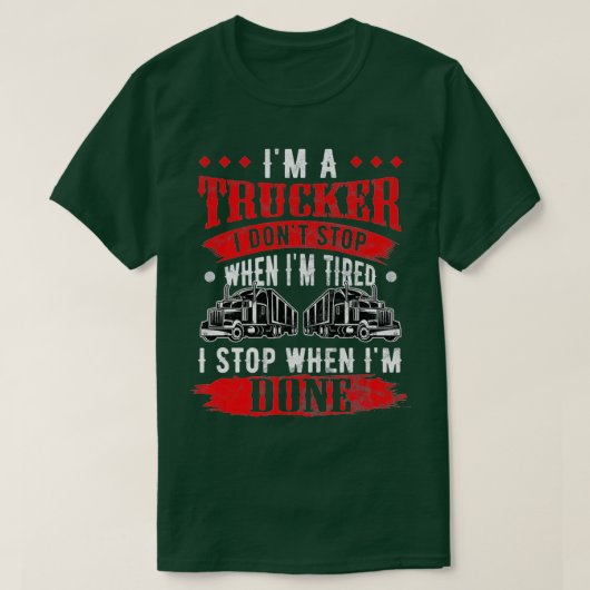 T-shirt Don't Stop When Tired Funny Trucker Gift Truck Dri (Design devant)