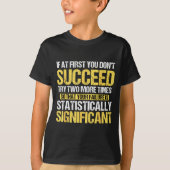 T-shirt Don't Succeed Statistically Significant Science Pu (Devant)