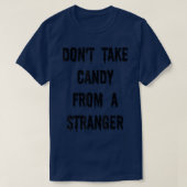 T-shirt Don't Take Candy From A Stranger 531 (Design devant)