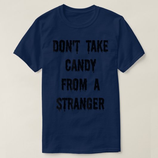 T-shirt Don't Take Candy From A Stranger 531 (Design devant)