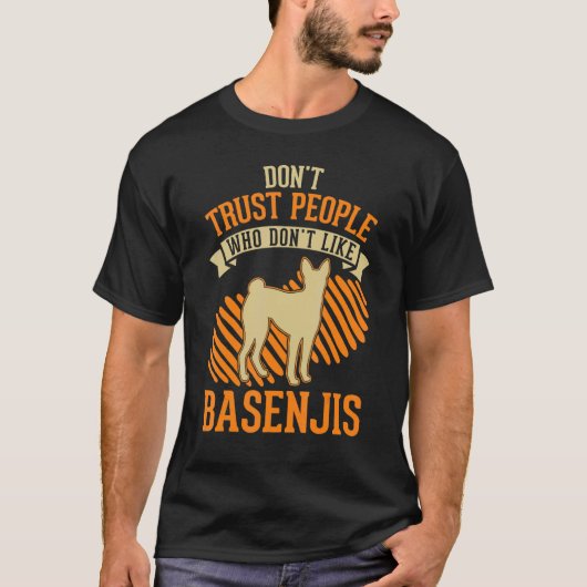 T-shirt Don't Trust people Who don't like Basenjis (Devant)