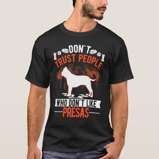 T-shirt Don't Trust People Who Don't Like Presa Canarios (Devant)