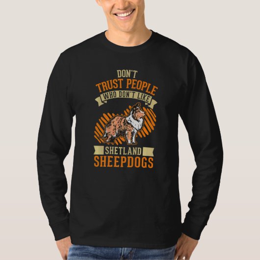 T-shirt Don't Trust people Who don't like Shetland Sheepdo (Devant)