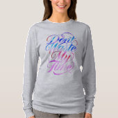 T-shirt Don't Waste My Time Long Sleeves Top (Devant)