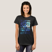 T-shirt Don't Worry About Getting Older (Devant entier)