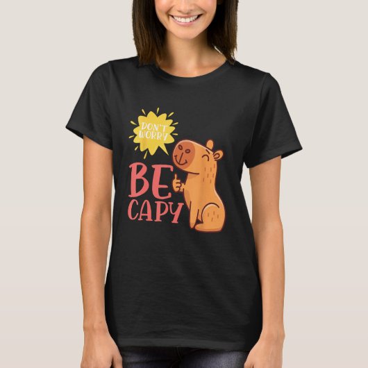 T-shirt Dont Worry Be Capy Capybaras Rodent Animal Capybar (Devant)
