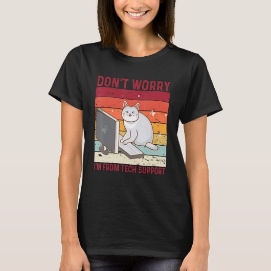 T-shirt Don't Worry I'm From Tech Support Funny Cat Retro_ (Devant)