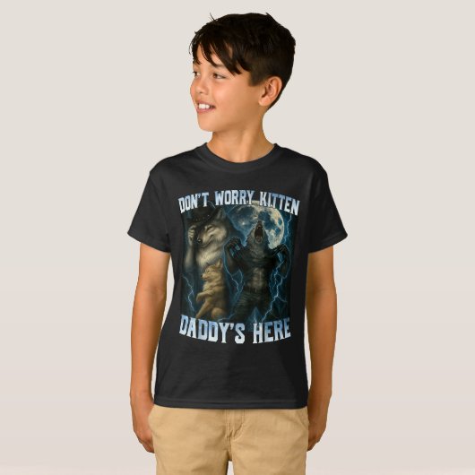 T-shirt Don't Worry Kitten Daddy's Here Funny Alpha Wolves (Devant entier)