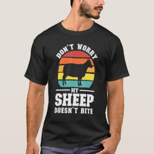 T-shirt Don't Worry My Sheep Doesn't Bite Farming Animal