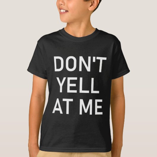 T-shirt Don't Yell At Me, Funny, Jokes, Sarcastic (Devant)