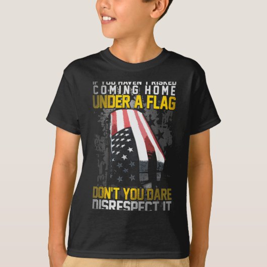 T-shirt Don't You Dare Disrespect Our Flag  (Devant)