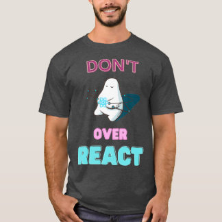 T-shirt Dontt Over React Javascript Web Developer