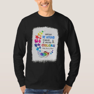 T-shirt Donu2019t N'Ai Jamais Peur De Montrer Votre Vrai C