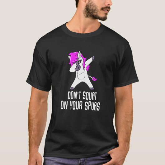T-shirt Donu2019t Squat Sur Votre Éperon Équitation À Chev (Devant)