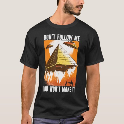 T-shirt Donu2019t Suivez-moi Vous ne réussirez pas Ufo Day (Devant)