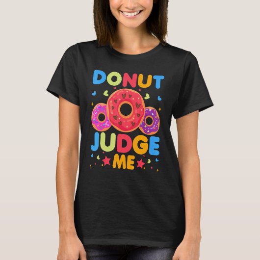 T-shirt Donut Donut Judge Me Doughnut Pun Donut (Devant)