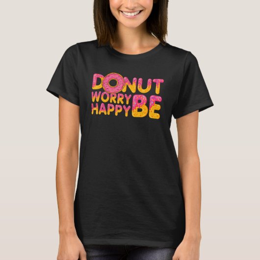 T-shirt Donut Donut Worry Be Happy Doughnut Donut Pun (Devant)