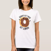 T-shirt Donut Get Mad Get Leaven Drôle Donut Pun (Devant)