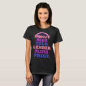 T-shirt Donut Hide Your Genderfluid Pride Genderqueer Aest (Devant entier)