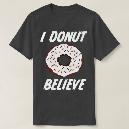 T-shirt Donut I Donut Believe (Design devant)