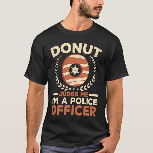 T-shirt Donut Judge Me I'm A Police Officer Doughnut  Cop (Devant)