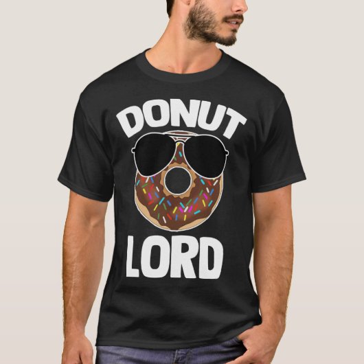 T-shirt Donut Lord Saying Doughnut Food Donuts (Devant)