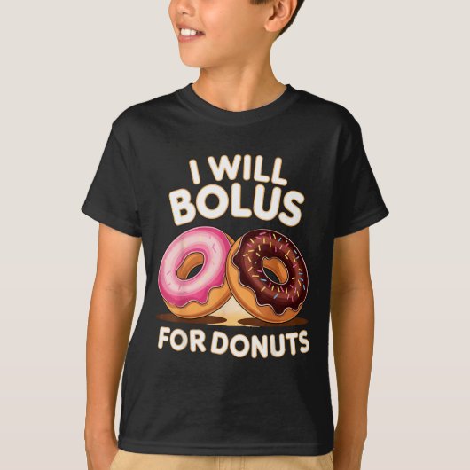 T-shirt Donut Lover Diabetic Humor Will Bolus For Donuts I (Devant)