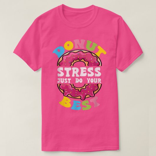 T-shirt Donut Stress Faites simplement votre meilleur ense (Design devant)