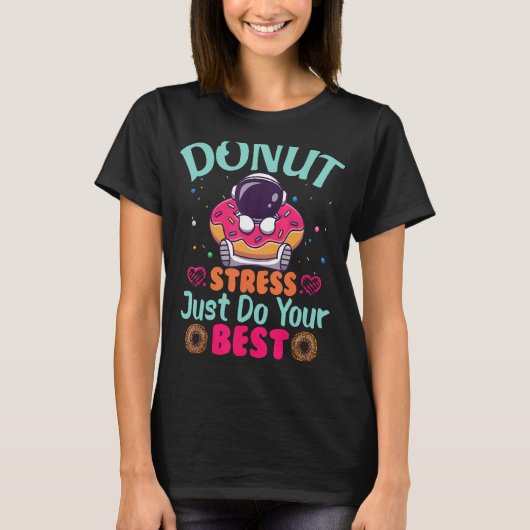 T-shirt Donut Stress Faites simplement votre meilleur jour (Devant)