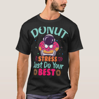 T-shirt Donut Stress Faites simplement votre meilleur jour