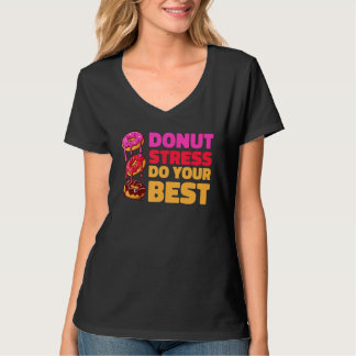 T-shirt Donut Stress Just Do Your Best  Teachers Testing D