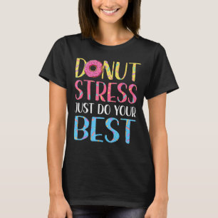 T-shirt Donut Stress Test Day Enseignants Hommes Femmes Do
