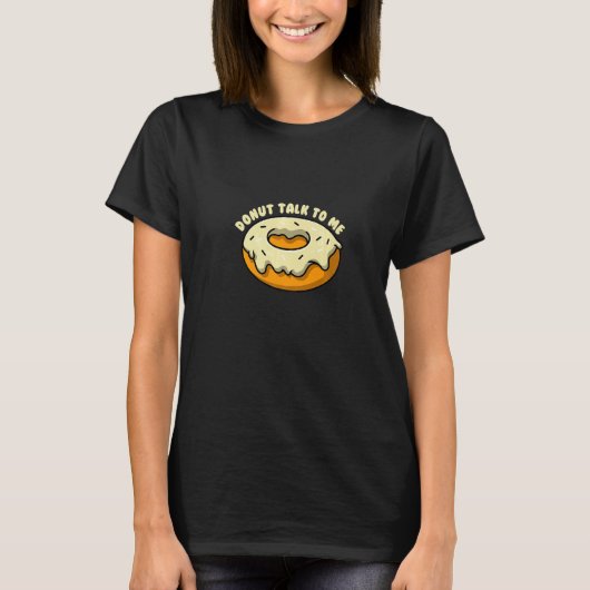 T-shirt Donut talk to me I Bagel Coffee Pastry (Devant)