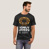 T-shirt Donut Worry Donut Food Donuts (Devant entier)