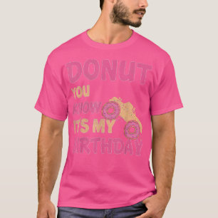 T-shirt Donut You Know It's My Birthday Happy Bday Doughnu