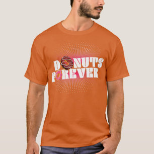 T-shirt Donuts Forever Donut Lover Sweet Foods