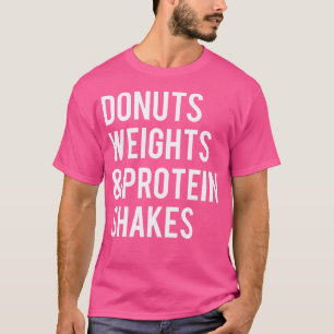 T-shirt Donuts Poids Protein Shakes entraînement Gym Weigh