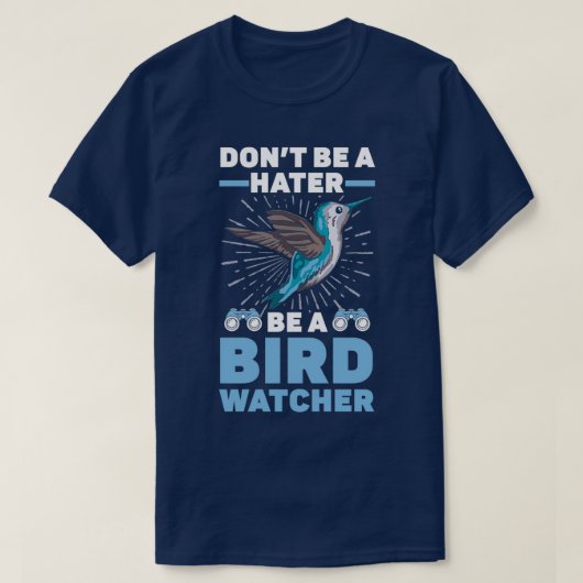 T-shirt Donx27t Être Un Hater Être Un Oiseau Oiseau Oiseau (Design devant)