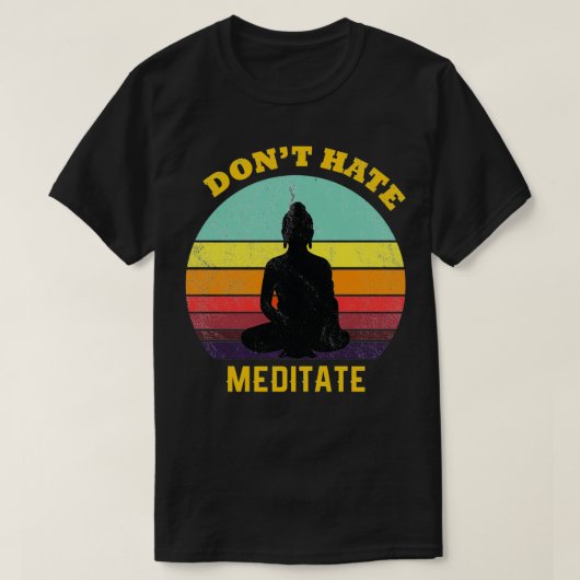 T-shirt Donx27t haineux meditateTShirt (Design devant)