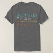 T-shirt Donx27t Me Faire Utiliser Ma Voix Anesthésiologist (Design devant)
