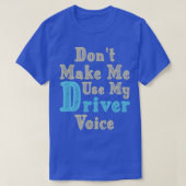 T-shirt Donx27t Me Faire Utiliser Mon Pilote Voice Cute Fu (Design devant)