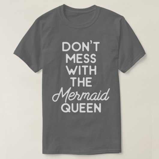 T-shirt Donx27t pagaille avec la reine sirène (Design devant)