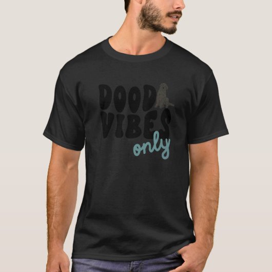T-shirt Dood Vibes Only Labradoodle Black Doodle Mama Dog (Devant)