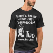 T-shirt Doodle Dog What's Better Than One Sheepadoodle (Devant)