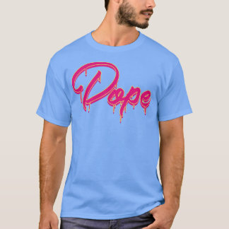 T-shirt Dope