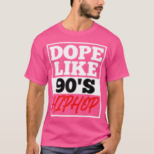 T-shirt Dope Like 90 S Hip hop Dit Rap Music Rapper