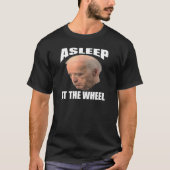 T-shirt Dormir À La Tête De Roue | Anti Joe Biden (Devant)